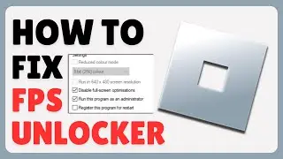 How To Fix Roblox FPS Unlocker Not Working (2024)