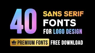 40 Premium Sans Serif Fonts Free Dowanlod For Logo Design