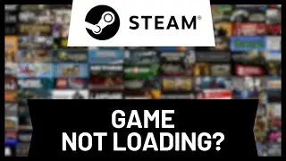 How to Fix Steam Game Not Loading