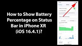 How to Show Battery Percentage on Status Bar in iPhone XR (iOS 16.4.1)?