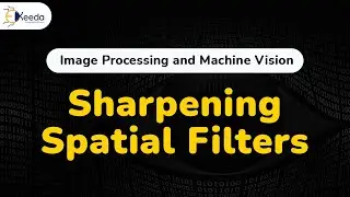 Sharpening Spatial Filter - Image Enhancement in Spatial Domain - Image Processing