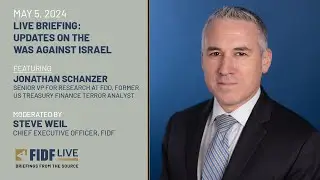 FIDF Live Briefing: Jonathan Schanzer, Senior VP for Research at FDD and Terror Analyst (5/5/2024)