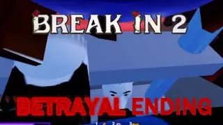 Break In 2 NEW Betrayal Ending?! (Concept)