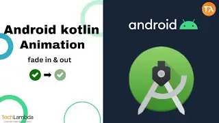Animate Like a Pro: Fade In & Out in Android Kotlin