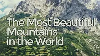 Beautiful Places | The Most Beautiful #Mountains in the World