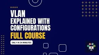 VLAN (Full Course) Explained With Configuration In Packet Tracer | Networking Academy | 