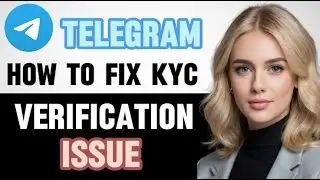 How To Fix Telegram KYC Verification Issue 2024! (UPDATED FULL GUIDE)