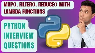 Map, Filter, Reduce in Python| Lambda Expressions in Python | Python Interview Questions 