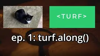 ep.1 - turf.along() .. Turf JS Tutorials on Spatial Analysis