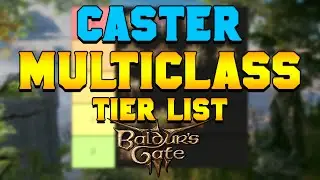 ULTIMATE Multiclass Tier List (Caster) for Baldur's Gate 3