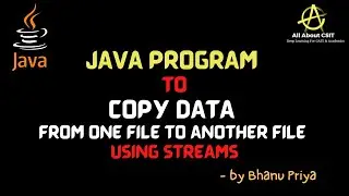 Program to copy data from one file to another file using streams| lec 82 | Java Tutorial| BhanuPriya