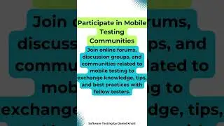 Participate in Mobile Testing Communities 