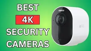 5 Best 4k Security Cameras 2024: Reviews and Buying Guide