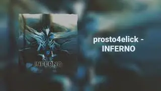 prosto4elick - INFERNO