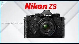 The NEW Nikon ZS Rangefinder Returns!