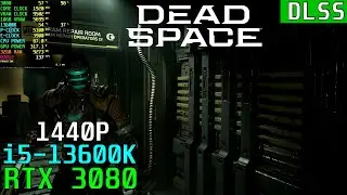 Dead Space Remake [DLSS] RTX 3080 & i5-13600K - High 1440P