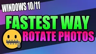 Fastest Way To Rotate Lots Of Photos In Windows 10/11