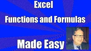 Excel Formulas and Functions - Tutorial Excel 2010, Excel 2013, Excel 2016 Using Excel Formulas