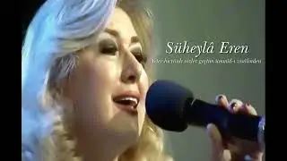 Süheylâ Eren ~ Yeter hicrânlı sözler geçtim ümmîd-i visâlinden