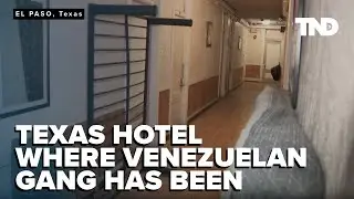 A look inside Texas hotel where Venezuelan gang members were reported to have been