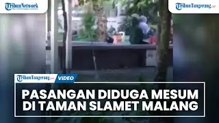 Viral, Video Pasangan Diduga Mesum di Taman Slamet Kota Malang, Pemkot Bakal Pasang CCTV