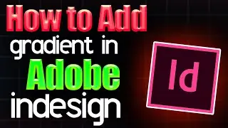 How to add gradient in Adobe InDesign