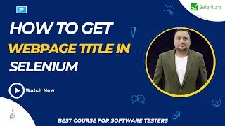 How to extract a Webpage Title in Selenium? Selenium testing full course