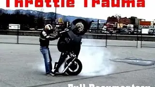 Throttle Trauma 1 - Full Documentary  (2006)