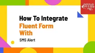 Integrate OTP Verification and SMS Alert with Fluent Form