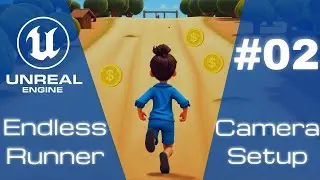 Camera Setup  - #02 Unreal Engine 5 Endless Runner