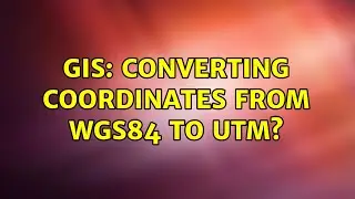 GIS: Converting Coordinates from wgs84 to UTM?