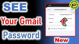 How To See Your Gmail Password If You Forgot It