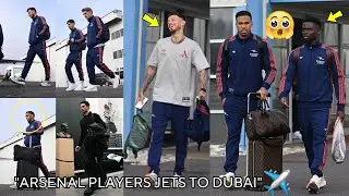 😱Arsenal Players Jets To Dubai,Saka,Ben White Included Ahead of Scheduled Training! Arsenal News