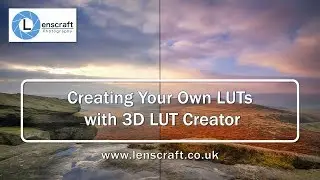 Creating Your Own LUTs with 3D LUT Creator