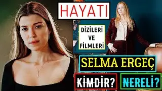 SELMA ERGEÇ KİMDİR NERELİ? Filmleri Ve Dizileri | Hayatı