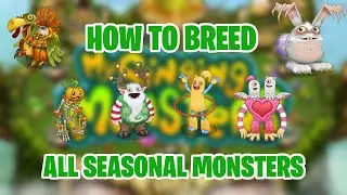 How to Breed ALL Seasonal Monsters!! | My Singing Monsters