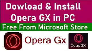 How to Easily Download Opera GX From the Microsoft Store free on PC | How to install Opera GX