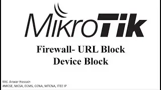 Mikrotik Firewall  Block URL and Block Device Internet Access