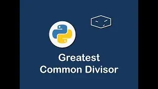 greatest common divisor in python 😀