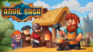 Играем в симулятор кузнеца - Anvil Saga