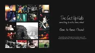 The Get Up Kids - Close to Home (Demo) [OFFICIAL AUDIO]