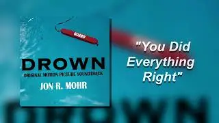 Drown (Original Motion Picture Soundtrack) Composed by Jon R. Mohr