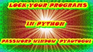 HOW TO SET A SECURITY LOCK TO YOUR PROGRAMS USING PYTHON