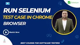 Run Selenium test case in Chrome Browser? Selenium testing full course