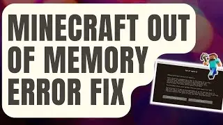 How To Fix Minecraft Out Of Memory Error [Updated 2024]