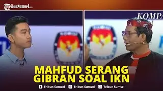 🔴Mahfud Serang Gibran Soal IKN: Mana Sebutkan Investornya!