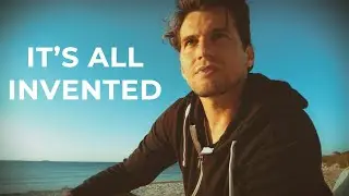 Confessions of an Artist - It's all invented: STOP LOOKING for purpose!