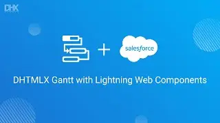 How to Add DHTMLX Gantt into Salesforce Lightning Web Component - Extended Tutorial