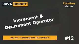 #12 Increment & Decrement Operator | Fundamentals of JavaScript | A Complete JavaScript Course