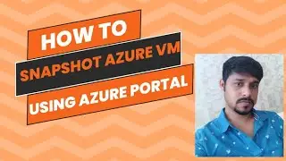 How to snapshot Azure VM using Azure Portal | Snapshot Azure VM